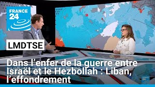 Dans l’enfer de la guerre entre Israël et le Hezbollah  Liban l’effondrement • FRANCE 24 [upl. by Bergess]