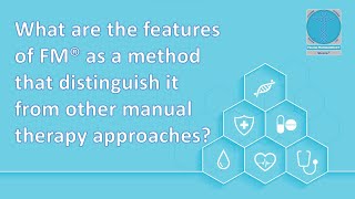 What are the features of FM as a method that distinguish it from other manual therapy approaches [upl. by Moore]