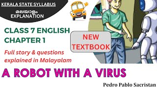 Class 7 New Textbook English  A Robot with a Virus കഥ മുഴുവൻ മലയാളത്തിൽ  Question Answer  2024 [upl. by Scheers195]