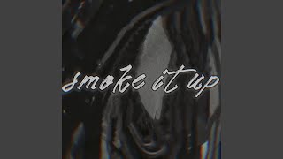 smoke it up [upl. by Riba]