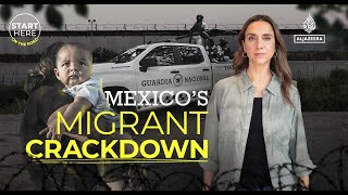 How Mexico is cracking down on migrants trying to reach the US border  Start Here [upl. by Benenson187]