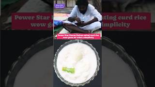 Power star Pawan Kalyan eating curd rice [upl. by Oly]