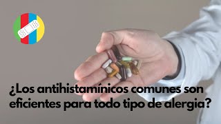 ¿Los antihistamínicos comunes son eficientes para todo tipo de alergia [upl. by Ennirak317]