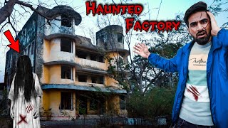 Visiting Most Haunted Factory At Night  ऐसी भूतिया फैक्ट्री कभी नहीं देखी होगी 😱 [upl. by Leuname594]