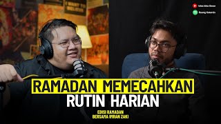 Ramadan memecahkan rutin harian bersama Imran Zaki RuangKatarsis [upl. by Berga]