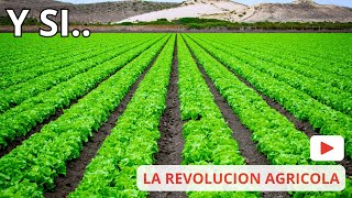 Como Seria el Mundo Hoy sin la revolucion agricola 8 Preguntas Claves [upl. by Tiphane]