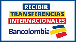 Recibir Transferencia Internacional en Cuenta BANCOLOMBIA  Fácil y Rápido VIRTUAL [upl. by Goldner]