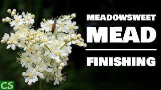 Meadowsweet Mead Finishing  What Went Wrong [upl. by Menzies]