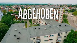 quotABGEHOBENquot TEIL 4 RAUNHEIM  DROHNENFILM [upl. by Ientruoc841]