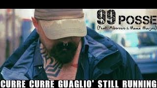 99 Posse feat Mama Marjas ed Alborosie  Curre Curre Guagliò Still Running [upl. by Danziger437]