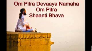 Pitra mantraOm Pitra Devaya NamahOm Pitra Shanti Bhava108x [upl. by Taryn]