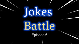 Jokes Battle Episode 6 [upl. by Maxama]