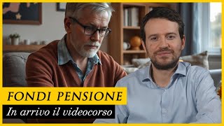 È in arrivo il mio NUOVO videocorso dedicato alla PREVIDENZA INTEGRATIVA [upl. by Xam]