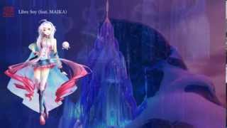 Libre Soy feat MAIKA  Let It Go  FROZEN  VOCALOID Cover [upl. by Felike]