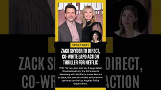 Zack Snyder to Direct CoWrite LAPD Action Thriller for Netflix  shorts zacksnyder netflix [upl. by Wareing153]