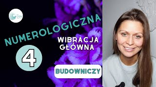 ✨Wibracja Główna 4✨👉 Czwórka Numerologiczna👈Jakie ma cechy charakterystyczne [upl. by Westerfield]