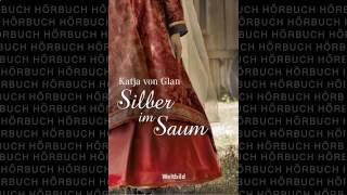 Silber im Saum 2v2 Hörbuch von Katja von Glan [upl. by Amarillis795]