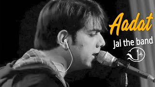 Aadat  Jal the band  Floor sessions  Goher Mumtaz  Oxymuzik [upl. by Ical]