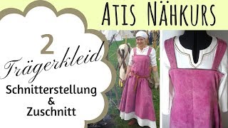 Schnittmuster erstellen  Trägerkleid  Wikinger  Kleid  Mittelalter Gewandung  Atis Nähkurs [upl. by Zerep]