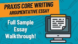 Master the Argumentative Essay  Full Sample Essay Walkthrough for Praxis Core Writing 5723 [upl. by Vanhook]