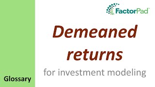 Demeaned returns definition for investment modeling [upl. by Llednew650]