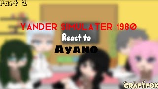 🔪Yandere Simulator 1980 react to Ayano🔪Part 2400 subCraftfox🌸 [upl. by Lleda]