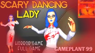 scary dancing lady horrorhorror full gameplay 😮 [upl. by Keel]