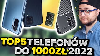 NAJLEPSZE SMARTFONY DO 1000ZŁ 2022 📱 TOP5 [upl. by Cristal]