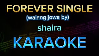 Forever Single Karaoke Version By  Shaira [upl. by Nathanael]