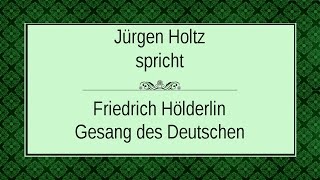 Friedrich Hölderlin „Gesang des Deutschen“ [upl. by Leonidas]