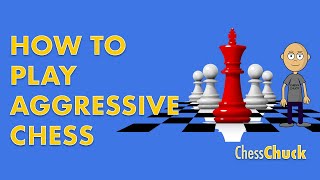 How to Play Aggressive Chess [upl. by Betteanne328]