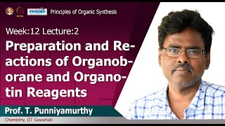 Lec 27 Preparation and reactions of organoborane and organotin reagents [upl. by Otinauj]