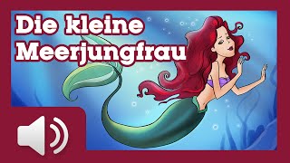 Die kleine Meerjungfrau  Märchen für Kinder  Hörbuch auf Deutsch [upl. by Ri]