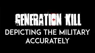 Generation Kill  Depicting the Military Accurately [upl. by Bernie]