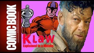 Klaw Explained in a Minute  COMIC BOOK UNIVERSITY [upl. by Oiziruam]