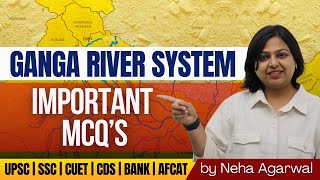 Important MCQS Ganga River System गंगा नदी प्रणाली  Neha Agarwal [upl. by Ragde]