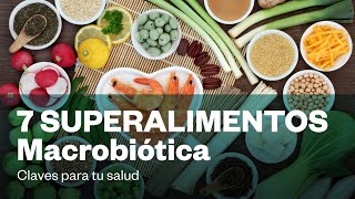 7 SUPERALIMENTOS Macrobiótica [upl. by Marou248]