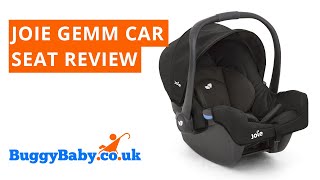 Joie Gemm Car Seat Review  BuggyBaby Reviews [upl. by Duff]