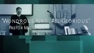 quotWondrous King AllGloriousquot Trinity Hymnal 132 Pastor MacLaren First OPC Perkasie [upl. by Stalker898]