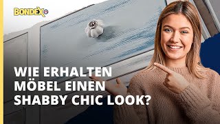 Wie bekomme ich den Shabby Chic Look auf meine Möbel  Anleitung  BONDEX [upl. by Enaenaj677]