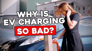 Why are EV Charging so Terrible [upl. by Dukie]