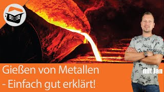 Gießen  Metall  Guss  Grundlagen  Fertigungslehre Fertigungstechnik 🔥Einfach erklärt🔥 Mit Jan [upl. by Wales]