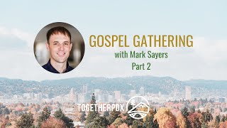 Gospel Gathering with Mark Sayers at Bridgetown Church In Portland Oregon Part 2 [upl. by Naara]