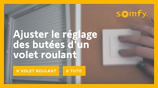 Comment ajuster le réglage des butées de votre volet roulant motorisé  Somfy [upl. by Nowad]