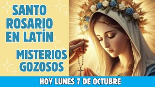 Santo Rosario en Latín de hoy 🙏 Lunes 7 de Octubre Misterios Gozosos ❤️‍🔥 [upl. by Ojiram806]