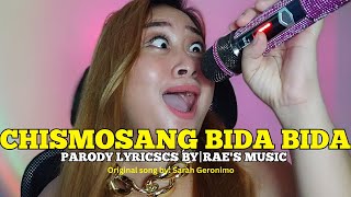 CHISMOSANG BIDA BIDA PARODY SONG BY RAES MUSIC MAYBE THIS TIME SARAH G [upl. by Dalury]