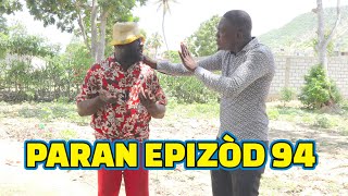 PARAN FULL EPISODE94 PRAL GEN BAGAY DEMA PAGA TINE CHÈLBÈ ZÒBÒT KALABWA LALA TIZOU TIBOUK [upl. by Alaj]