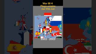 War llll Flags empire our to the world is europe out this are the only way [upl. by Evvy]