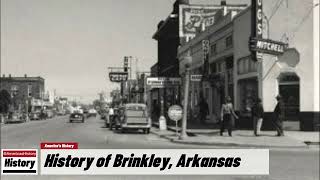 History of Brinkley  Monroe County Arkansas [upl. by Ronen]