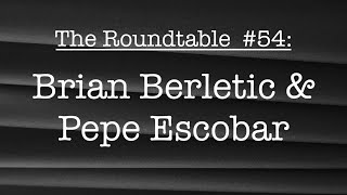 The Roundtable 54 Brian Berletic and Pepe Escobar [upl. by Eibloc]